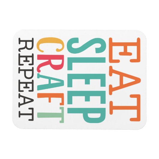 Eet Slaap Craft Herhaal Magnet Magneet (Horizontaal)
