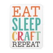Eet Slaap Craft Herhaal Magnet Magneet (Verticaal)