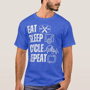 Eet slaap cyclus herhalen grappige fiets cyclus li t-shirt