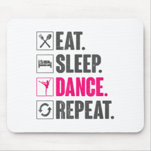 Eet Slaap Dans Herhaal  Danscadeaus Dans Muismat