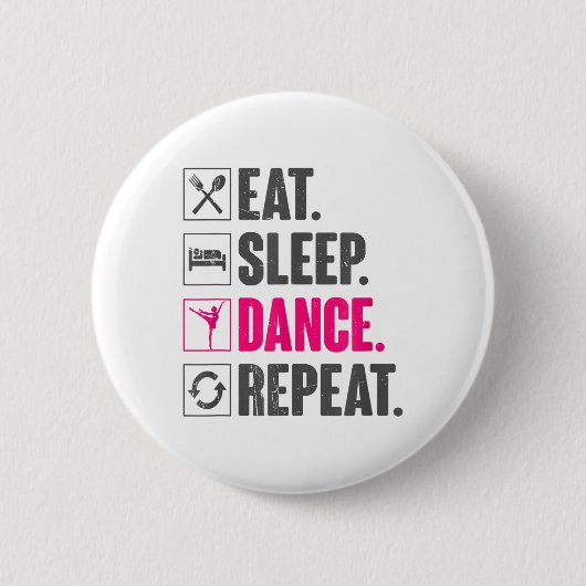 Eet Slaap Dans Herhaal Danscadeaus Dans Ronde Button 5,7 Cm (Voorkant)