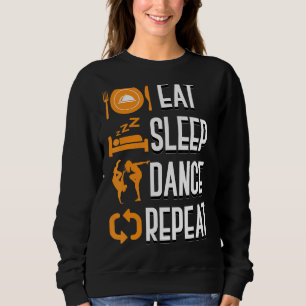 Eet Slaap Dans Herhaal Danser Coach Dance Teacher Trui