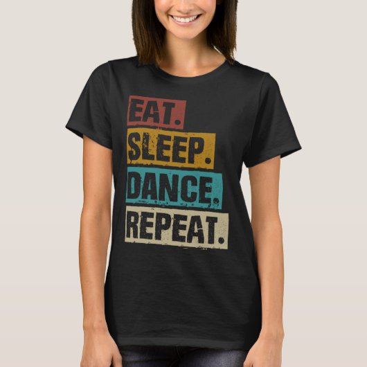 Eet slaap dans Herhaal retro dansen T-shirt (Voorkant)