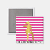 Eet Slaap Dans Herhaal Roze Strepen Cabaret Magneet (Voorkant / Achterkant)