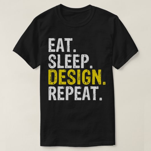 Eet Slaap Design Herhaal cadeau T-shirt (Design voorkant)