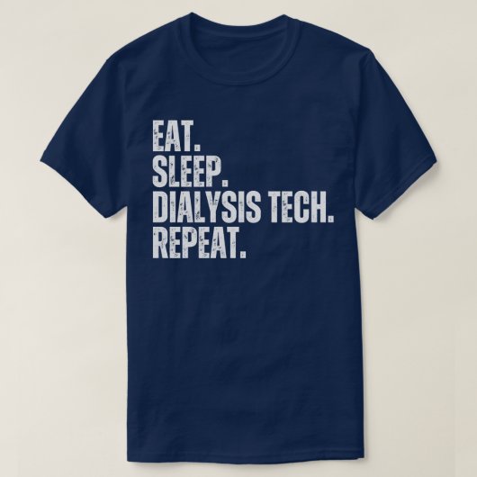 Eet slaap dialyse tech Herhaal 4 T-shirt (Design voorkant)