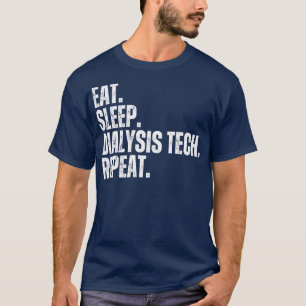Eet slaap dialyse tech Herhaal 4 T-shirt