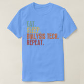 Eet slaap dialyse tech Herhaal 6 T-shirt (Design voorkant)