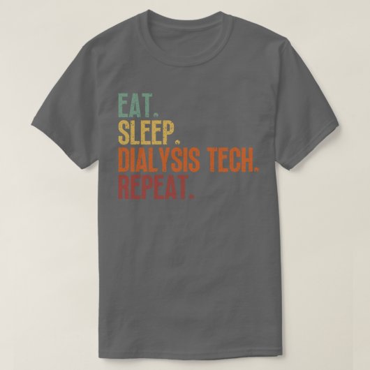 Eet slaap dialyse tech Herhaal 6 T-shirt (Design voorkant)