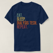 Eet slaap dialyse tech Herhaal 6 T-shirt (Design voorkant)