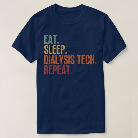 Eet slaap dialyse tech Herhaal 6 T-shirt (Design voorkant)