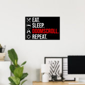 Eet. Slaap. Doomscroll. Herhaal Poster (Thuiskantoor)