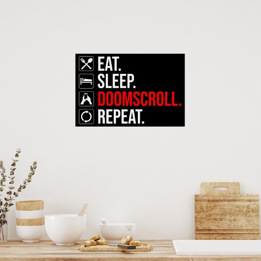 Eet. Slaap. Doomscroll. Herhaal Poster (Keuken)