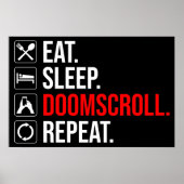 Eet. Slaap. Doomscroll. Herhaal Poster (Voorkant)