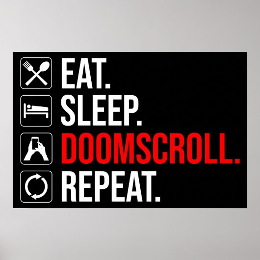 Eet. Slaap. Doomscroll. Herhaal Poster (Voorkant)