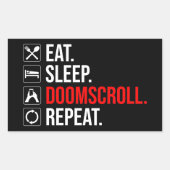 Eet. Slaap. Doomscroll. Herhaal Rechthoekige Sticker (Voorkant)