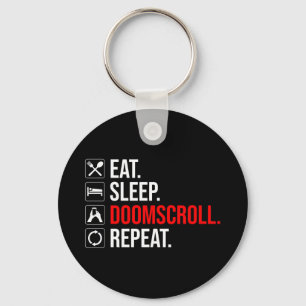 Eet. Slaap. Doomscroll. Herhaal Sleutelhanger