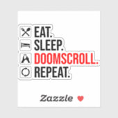 Eet. Slaap. Doomscroll. Herhaal Sticker (Vel)