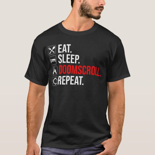 Eet. Slaap. Doomscroll. Herhaal T-shirt (Voorkant)