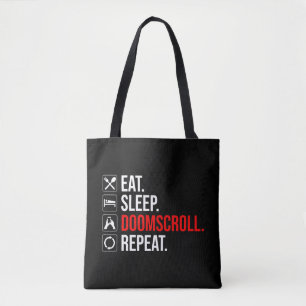 Eet. Slaap. Doomscroll. Herhaal Tote Bag