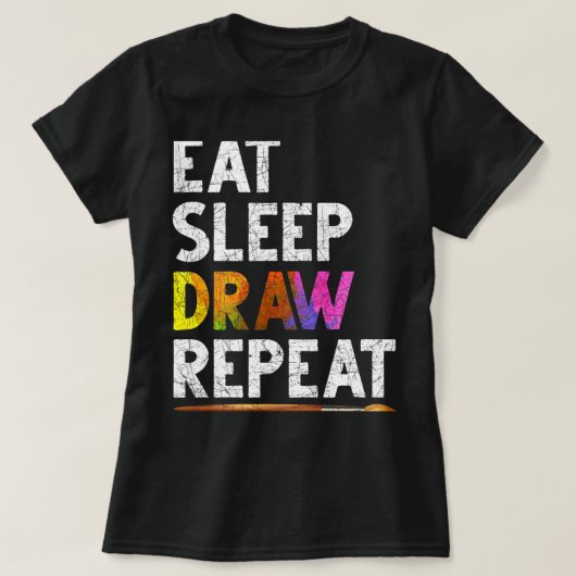 Eet Slaap Draw Herhaal Grappig Schetsen Cadeau Tek T-shirt (Design voorkant)
