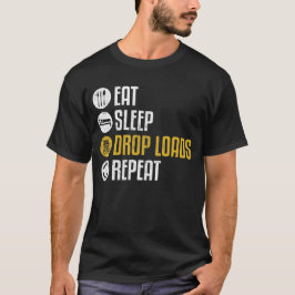 Eet Slaap Drop Loads Herhaal Grappige Vrachtwagenc T-shirt