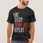 Eet Slaap Drum Kit Herhalen T-shirt (Voorkant)