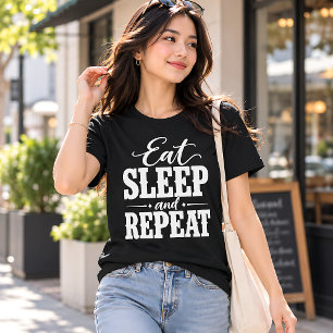 Eet Slaap en Herhaal Grappige Typografie T-Shirt