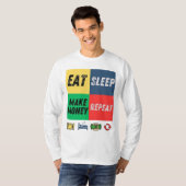 Eet slaap en laat geld zich herhalen | Motivatie d T-shirt (Voorkant volledig)