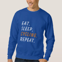 Eet. Slaap. Fietsen. Herhaal. Aangepast sweatshirt