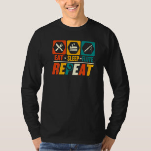 Eet Slaap Fluit Herhaal Muziek Fluitist Fluitspe T-shirt