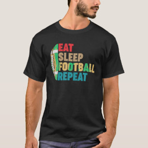 Eet Slaap Football Herhalen voor Mannen Tiener Jon T-shirt