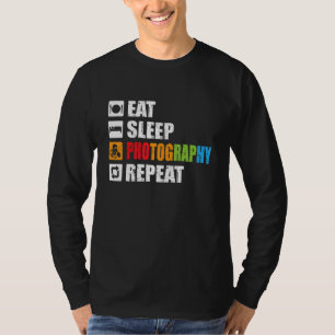 Eet Slaap Fotografie Herhaal Camera Take Shot Life T-shirt