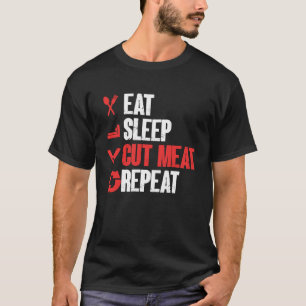 Eet slaap gesneden vlees herhaalde slager t-shirt