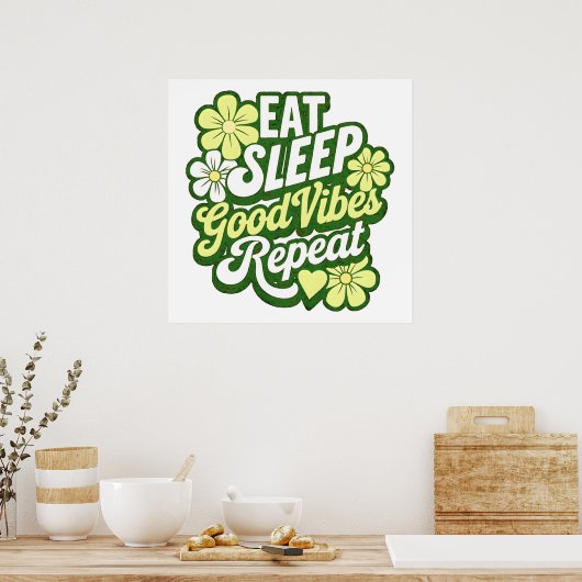 Eet slaap Goede vibes Herhaal Poster (Keuken)