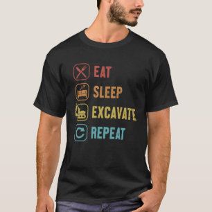 Eet Slaap Graafmachine Herhalingslader Graafmachin T-shirt