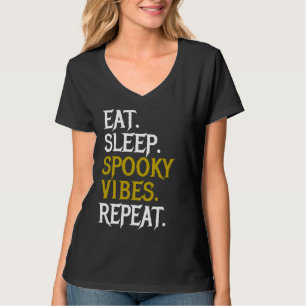 Eet Slaap Griezelige Sfeer Herhaal - Halloween 202 T-shirt