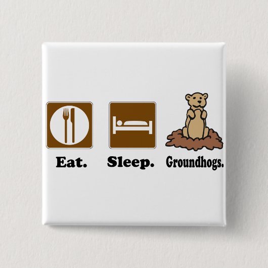 Eet Slaap Groundhogs Vierkante Button 5,1 Cm (Voorkant)