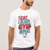 Eet Slaap Gym Herhaal Fitness Motivatie T-shirt (Voorkant)