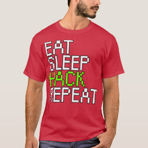 Eet slaap hack herhalen t-shirt