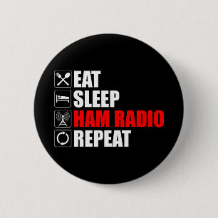 Eet. Slaap. Ham Radio. Herhaal Ronde Button 5,7 Cm