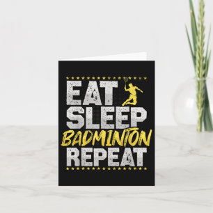 Eet Slaap Herhaal Badminton Hobby Shuttle Kaart