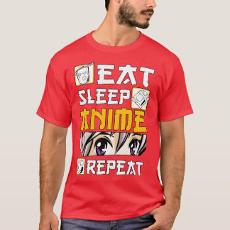 Eet Slaap Herhaal Merch Meisje Otaku Gift T-shirt