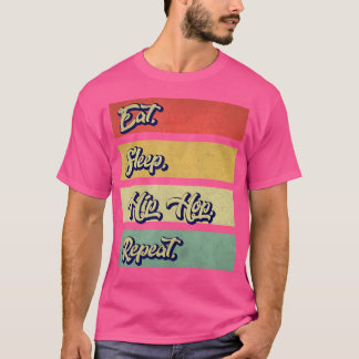 Eet Slaap Hip Hop Herhaal Grappige Hip Hop Rapper T-shirt