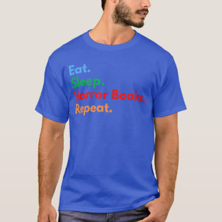 Eet Slaap Horror Boeken Herhaal voor Horror Boek L T-shirt