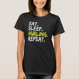 Eet Slaap Hurling Herhaal Spruch Ierland Camogie T-shirt