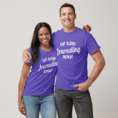Eet slaap journaling herhalen t-shirt (Unisex)