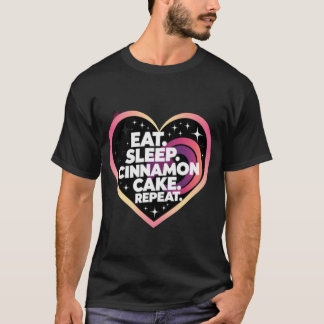 Eet slaap kaneel Cake herhalen T-shirt
