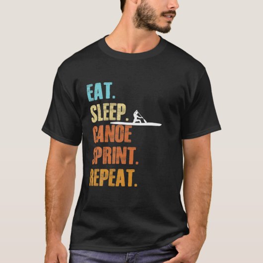 Eet Slaap Kano Sprint Herhaal Grappige Sportkanoër T-shirt (Voorkant)