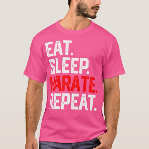 Eet Slaap Karate Herhaal Shirt Klasse Martial Arts